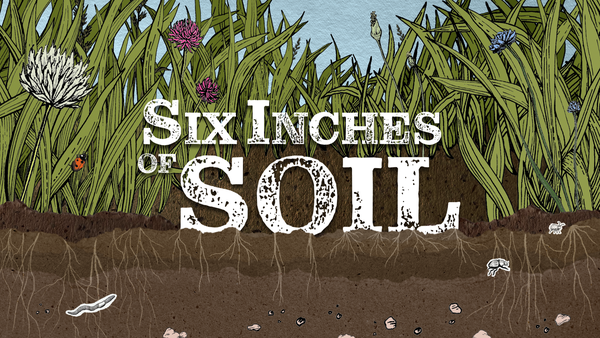 Picture for event Film Screening: Six Inches of Soil
