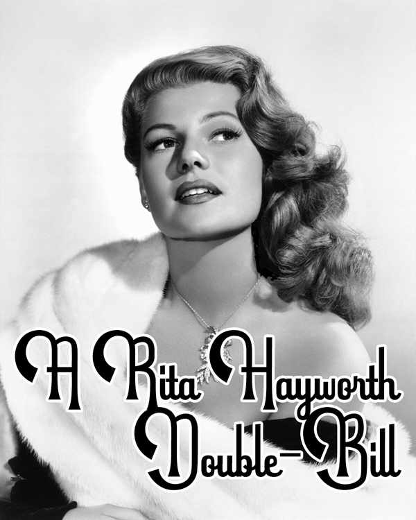 Picture for event A RITA HAYWORTH DOUBLE-BILL!